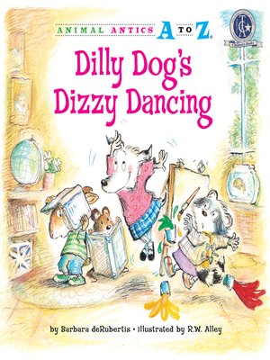 cover image of Dilly Dog's Dizzy Dancing